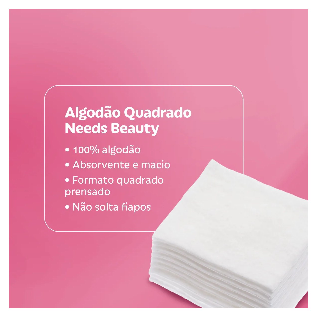 Algodão Quadrado Needs Beauty 100 Unidades